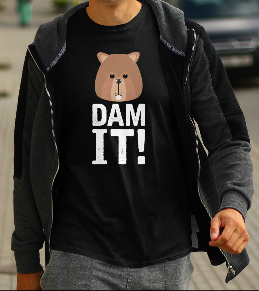 Bear Dam It Be Dam It T-Shirt