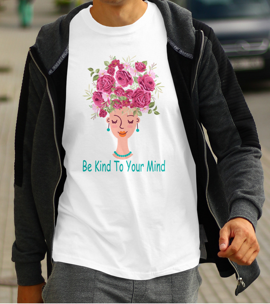 Be Kind To Your Mind Flower Crown Meditation T-Shirt
