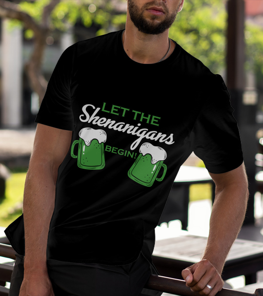 Let The Shenanigans Begin With Beer Mugs And Foamy Tops T-Shirt