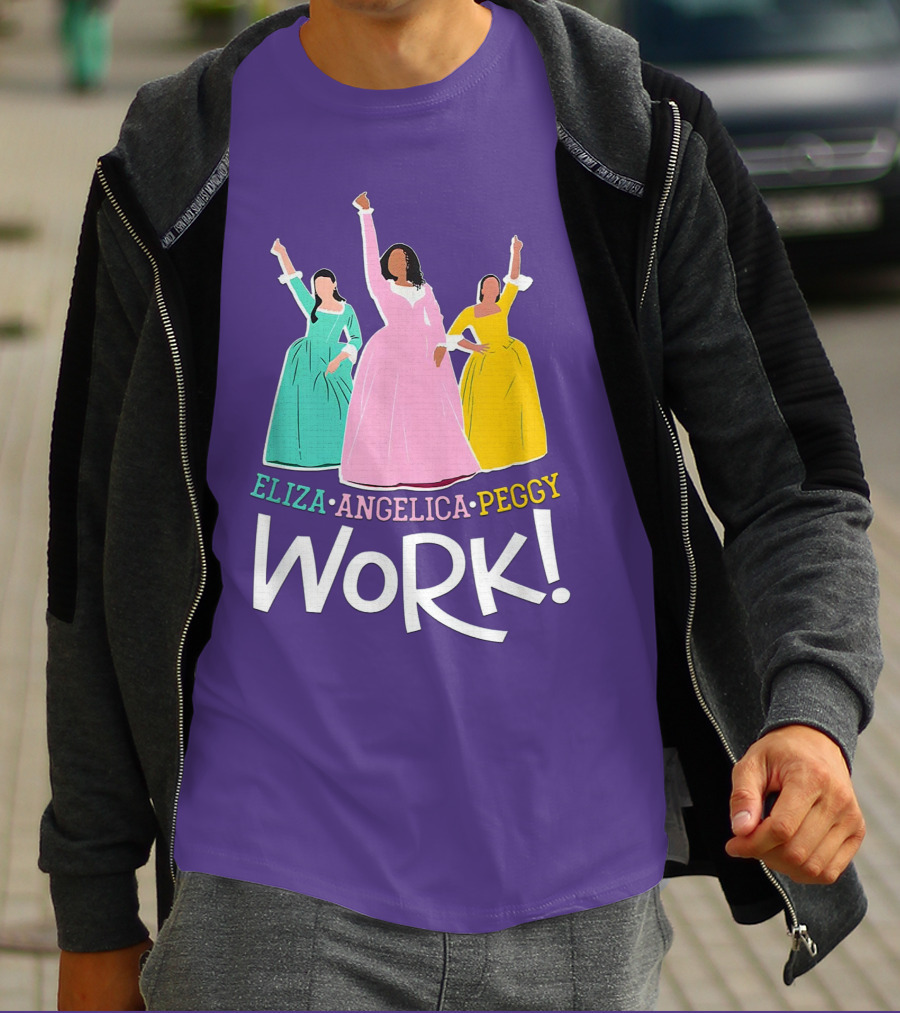 Eliza Angelica Peggy Work Funny Schuyler Sisters T-Shirt