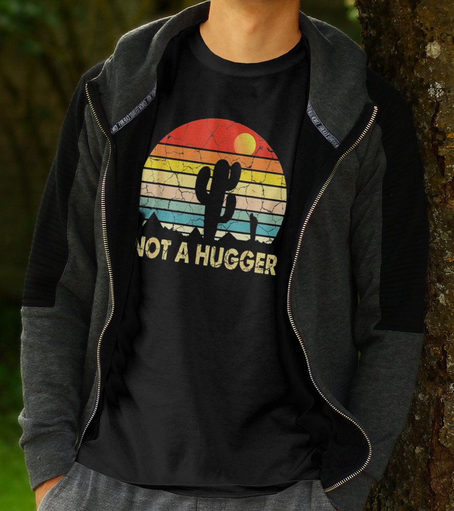 Not A Hugger Funny Cactus Sarcastic Retro Sunset Desert Scene T-Shirt