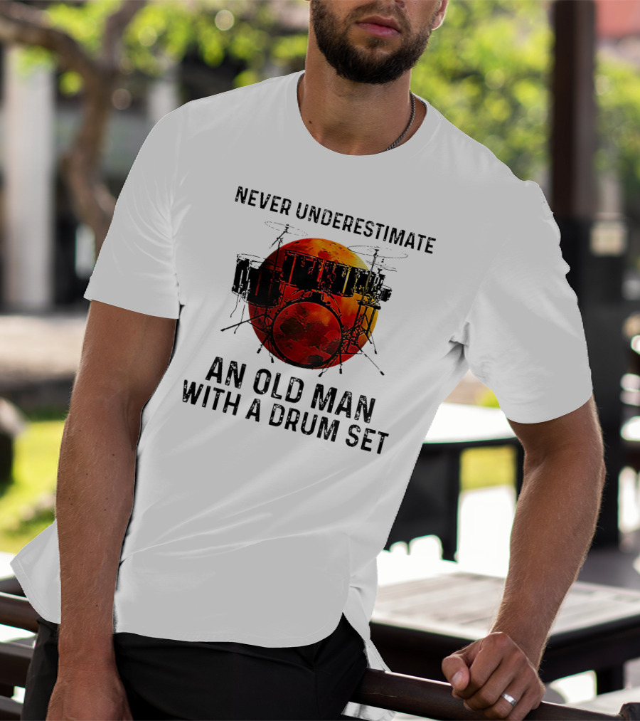 Never Underestimate An Old Man With A Drum Set Blood Moon T-Shirt