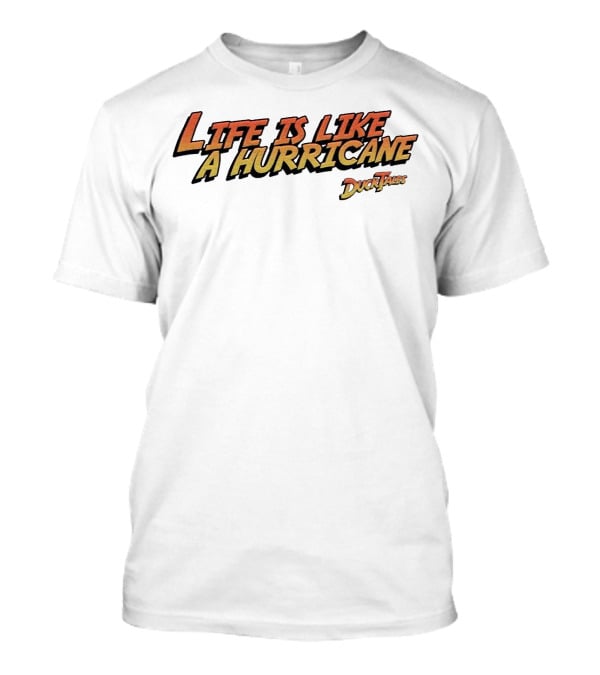 Life Is Like A Hurricane DuckTales T-Shirt