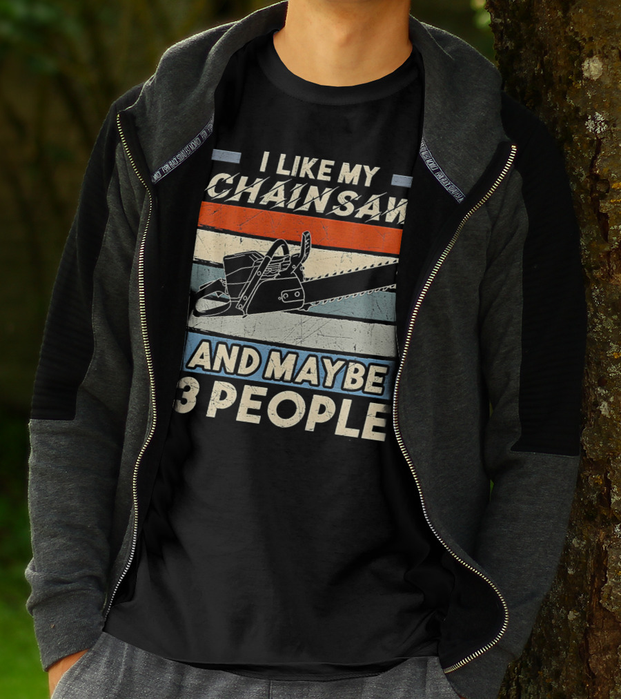 I Like My Chainsaw And Maybe 3 People Retro T-Shirt