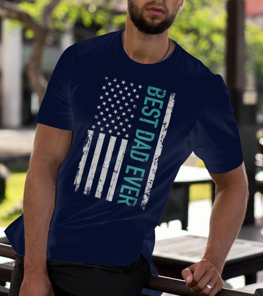 Father's Day Best Dad Ever With US American Flag T-Shirt
