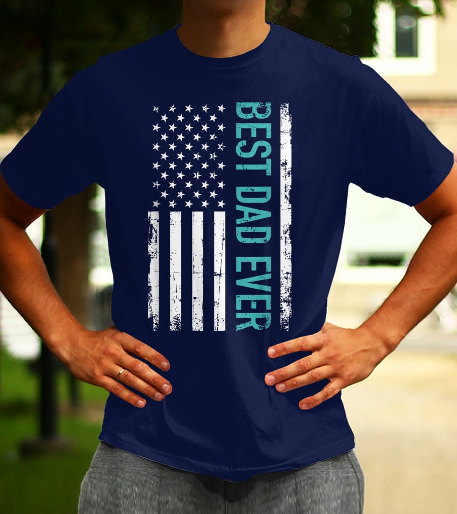 Father's Day Best Dad Ever With US American Flag T-Shirt