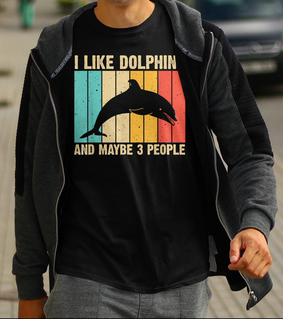 I Like Dolphins And Maybe 3 People Funny Dolphin Design Women Dolphin Lover Beluga Fish T-Shirt