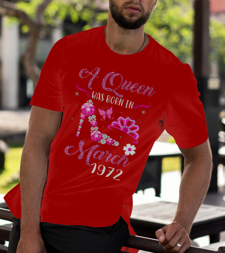 A Queen Was Born In March 1972 Gemstone High Heel And Tiara T-Shirt
