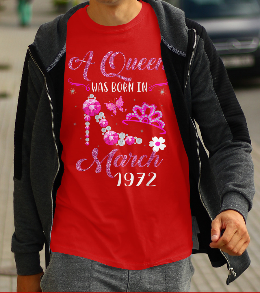 A Queen Was Born In March 1972 Gemstone High Heel And Tiara T-Shirt