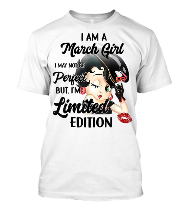 I Am A March Girl I May Not Be Perfect But I'm T-Shirt