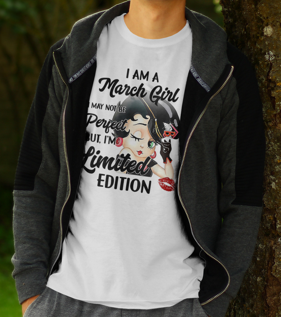 I Am A March Girl I May Not Be Perfect But I'm T-Shirt