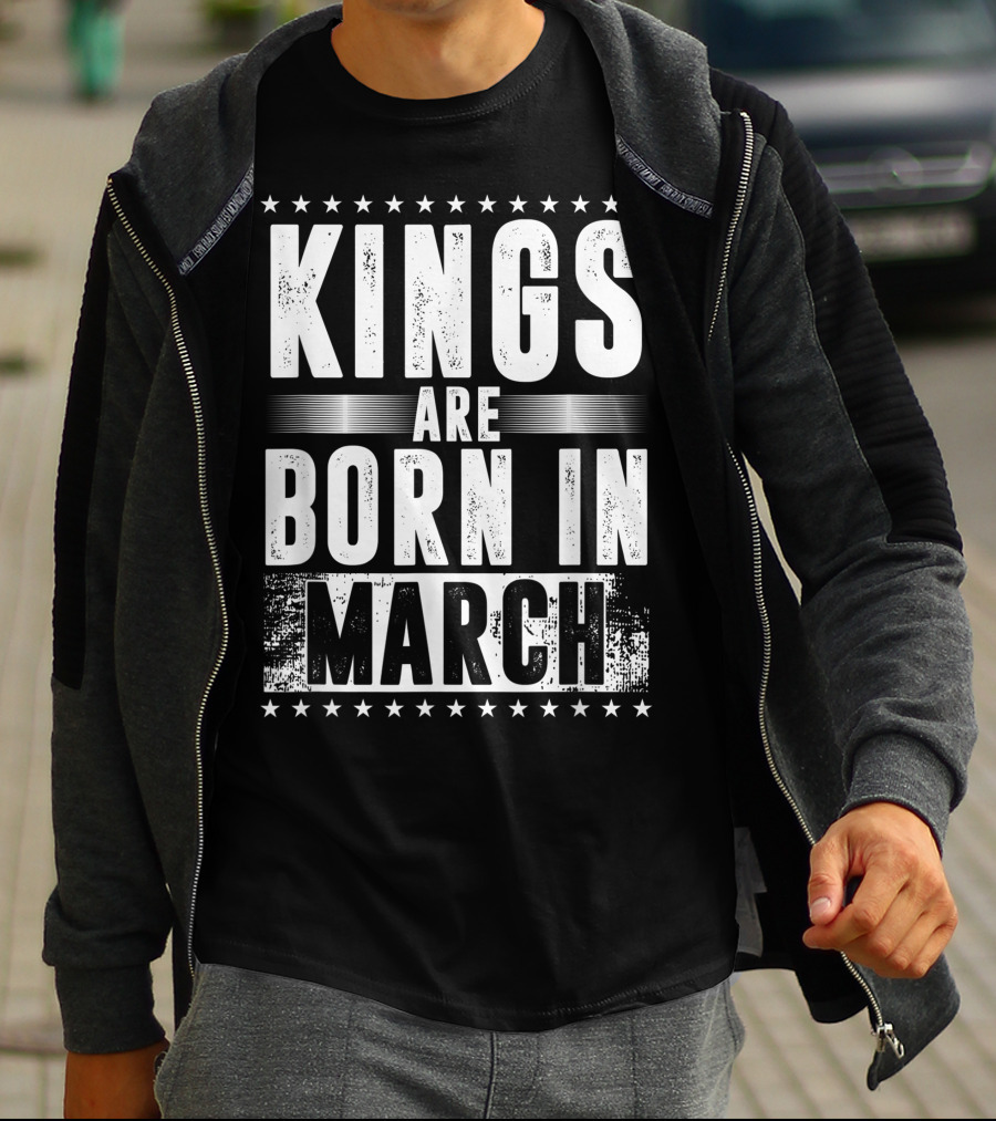 Kings Are Born In March Month Zodiac Sign Pisces Aries March T-Shirt
