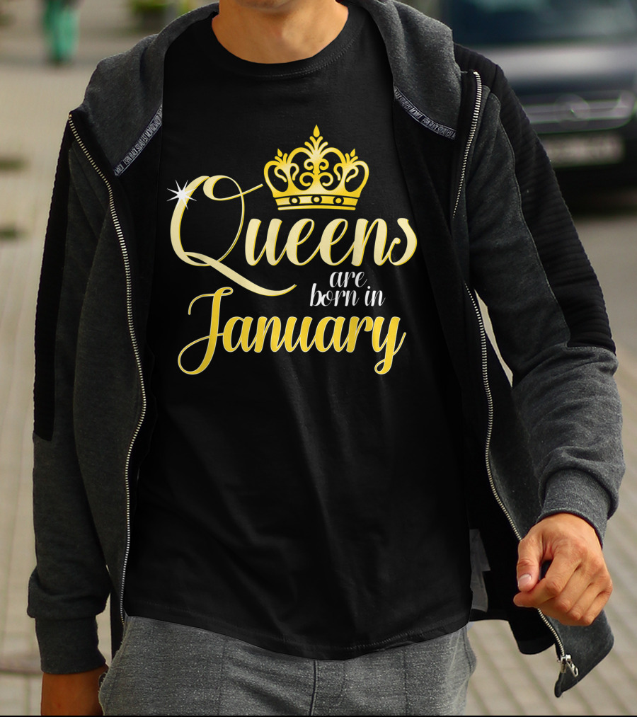 Queens Are Born In January Women Birthday Month Date Gift T-Shirt