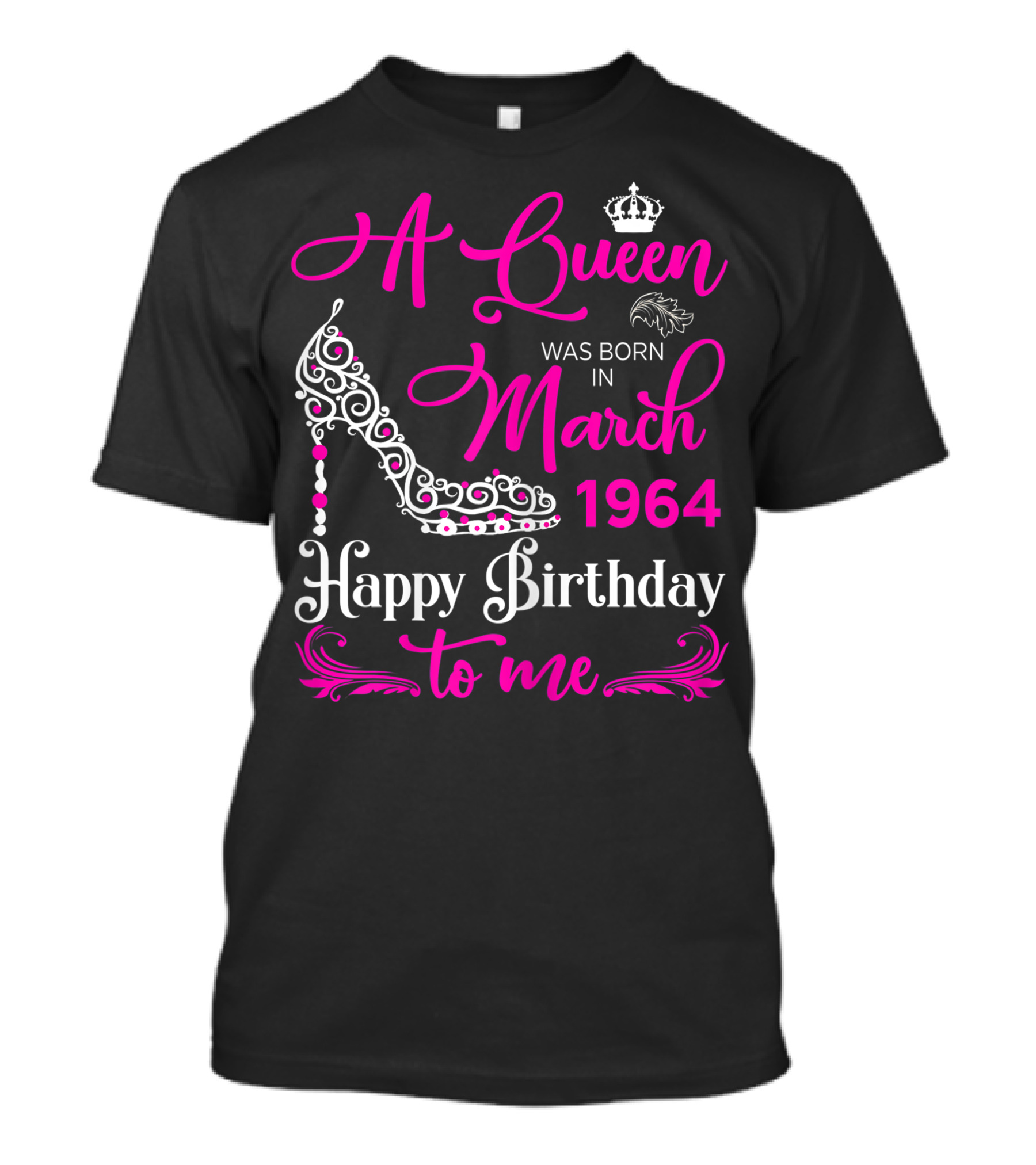 A Queen Was Born In March 1964 Happy Birthday To Me T-Shirt