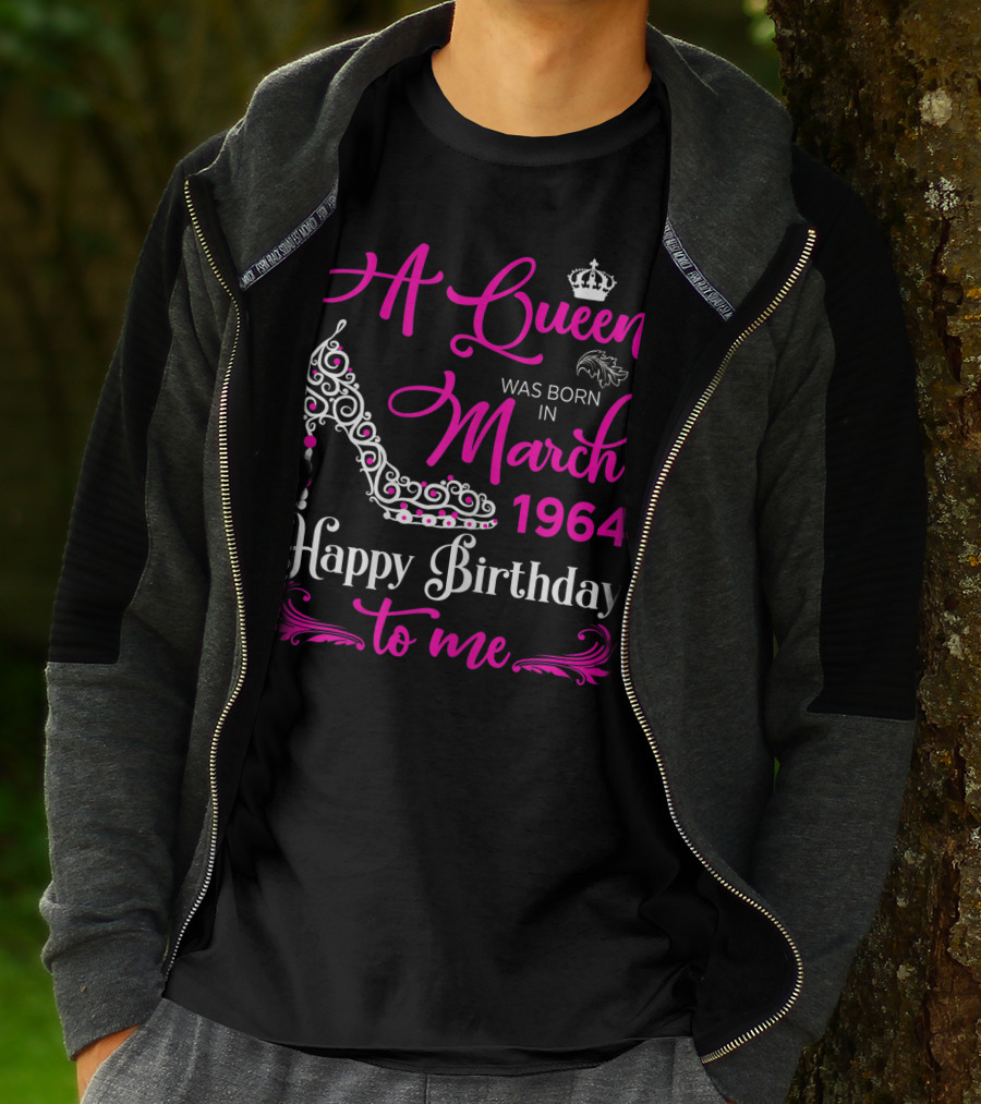 A Queen Was Born In March 1964 Happy Birthday To Me T-Shirt
