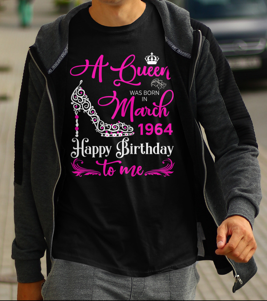 A Queen Was Born In March 1964 Happy Birthday To Me T-Shirt