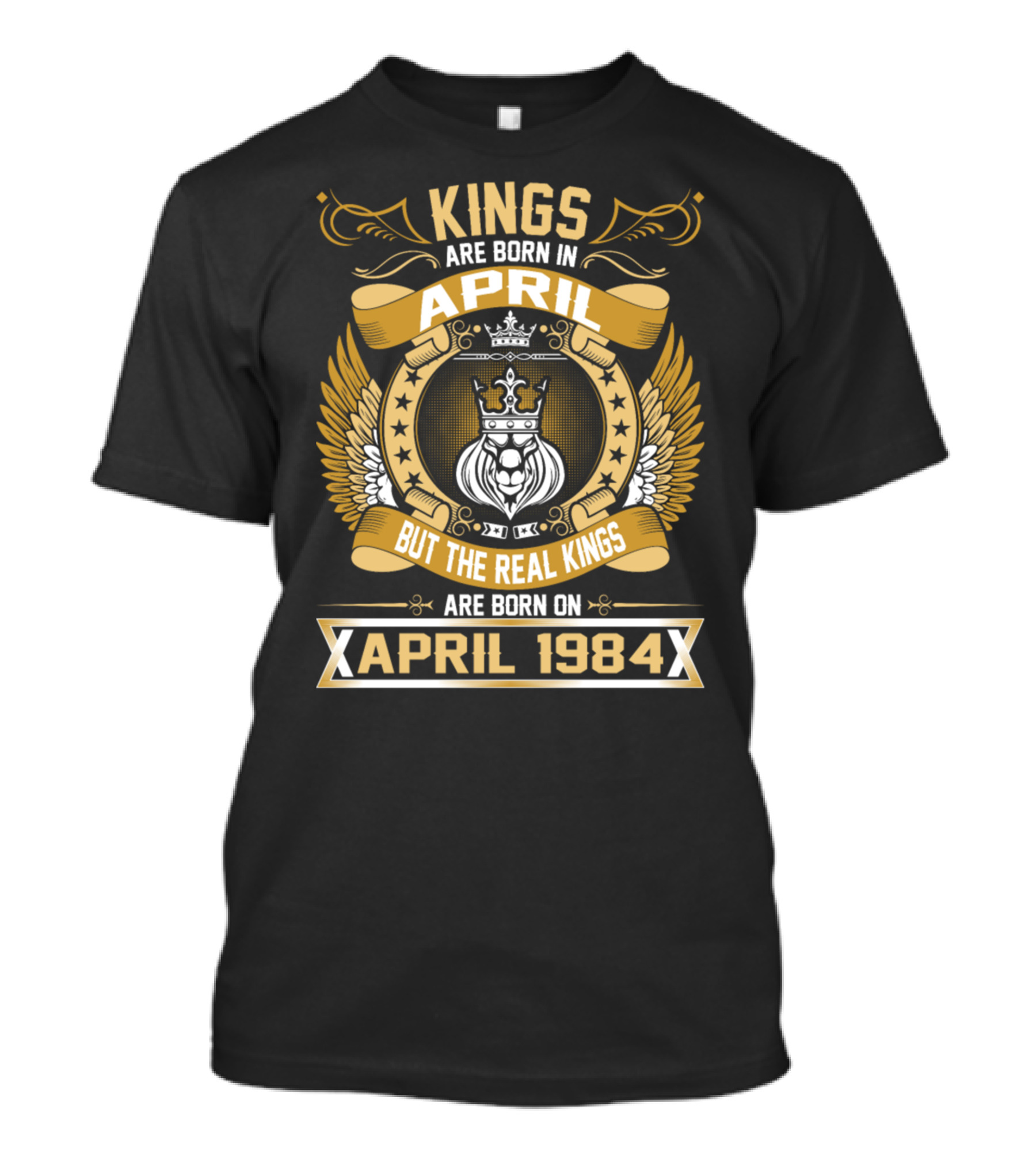 Kings Are Born But The Real Kings April 1984 T-Shirt