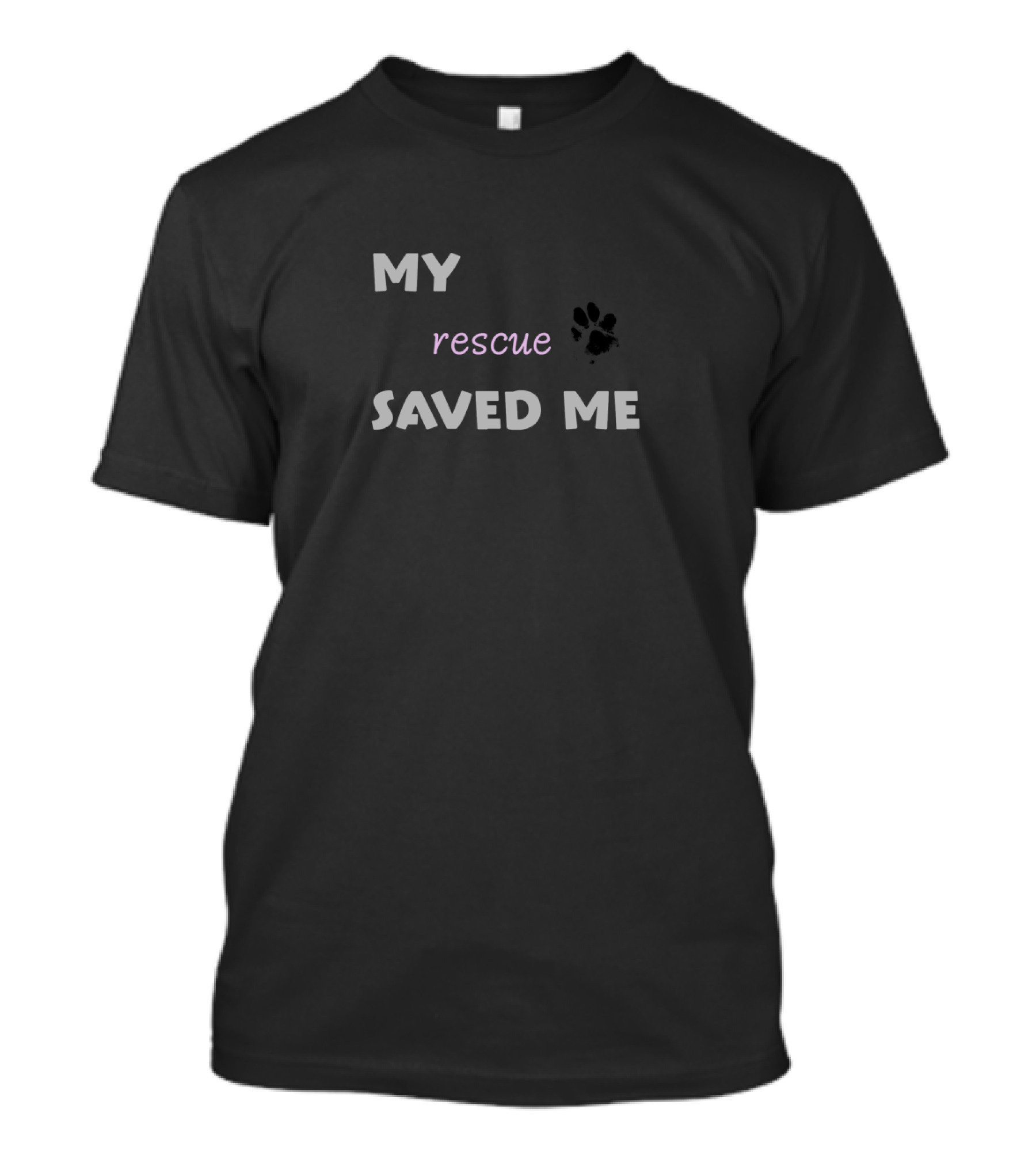 My Rescue Dog Paw Print Saved Me T-Shirt