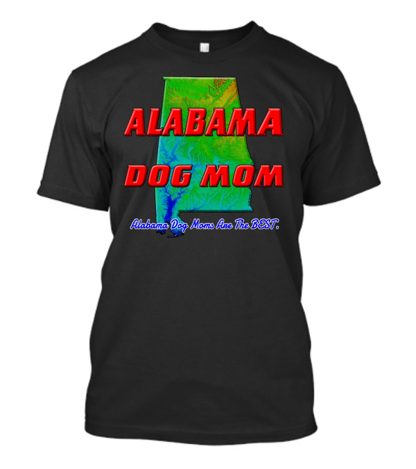 Alabama Dog Mom Alabama Dog Moms Are The Best Map T-Shirt