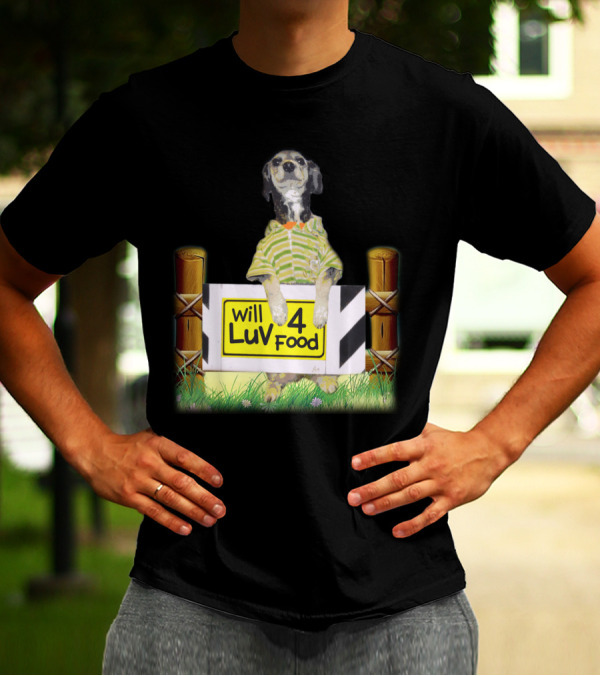 Tuinki Dog Will Luv 4 Food Funny Dog Lover Fun T-Shirt