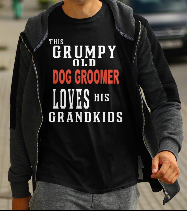 This Grumpy Old Dog Groomer Loves His Grandkids T-Shirt