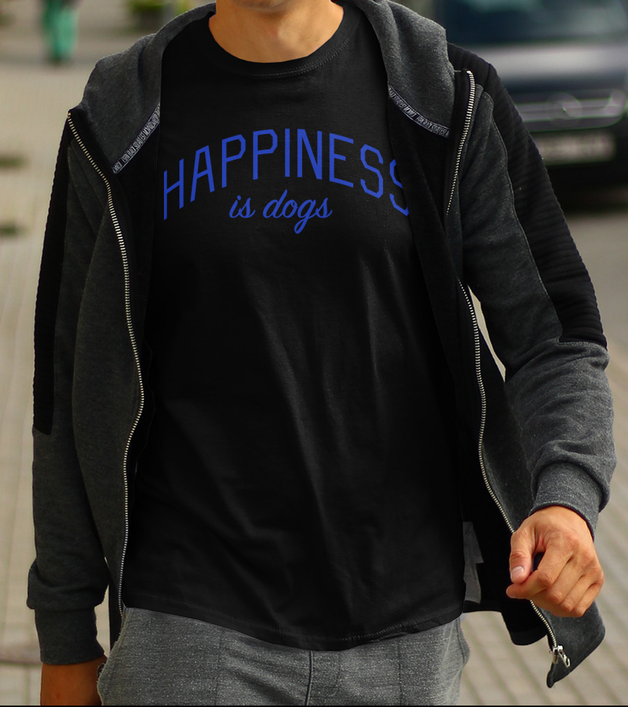 Happiness Is Dogs Message For Dog Lovers And Dog Parents In Blue Text T-Shirt