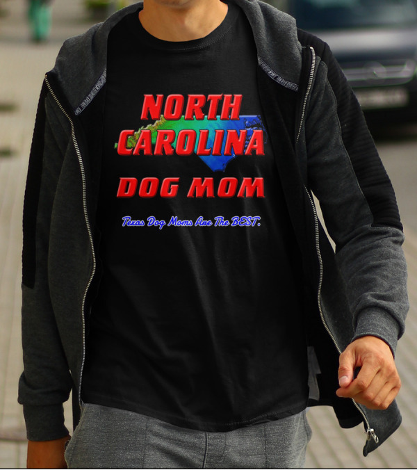 North Carolina Dog Mom Texas Dog Moms Are The Best T-Shirt