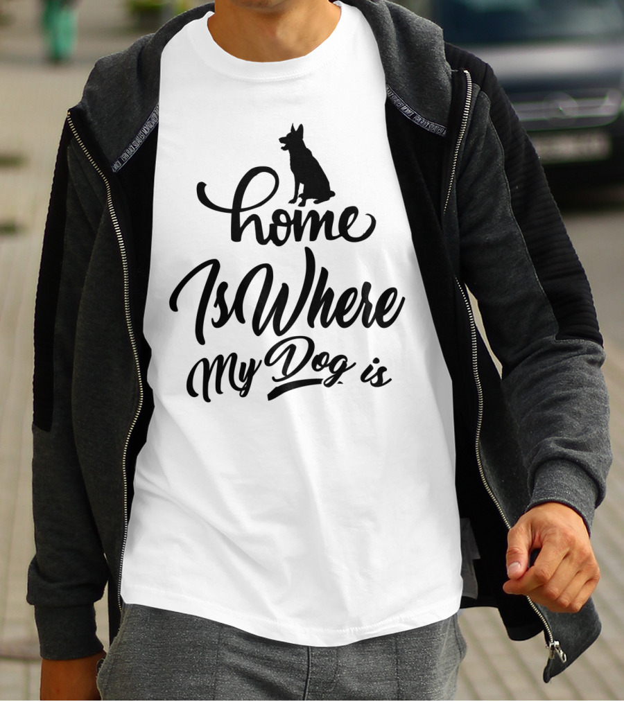 Home Is Where My Dog Is With Silhouette Of Sitting Dog T-Shirt