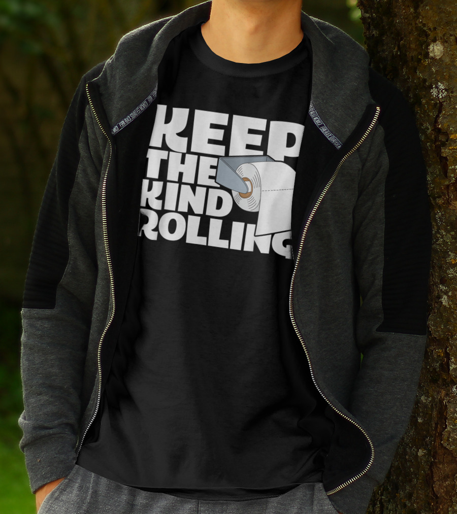 Keep The Kind Rolling Funny Toilet Paper Kindness Message T-Shirt