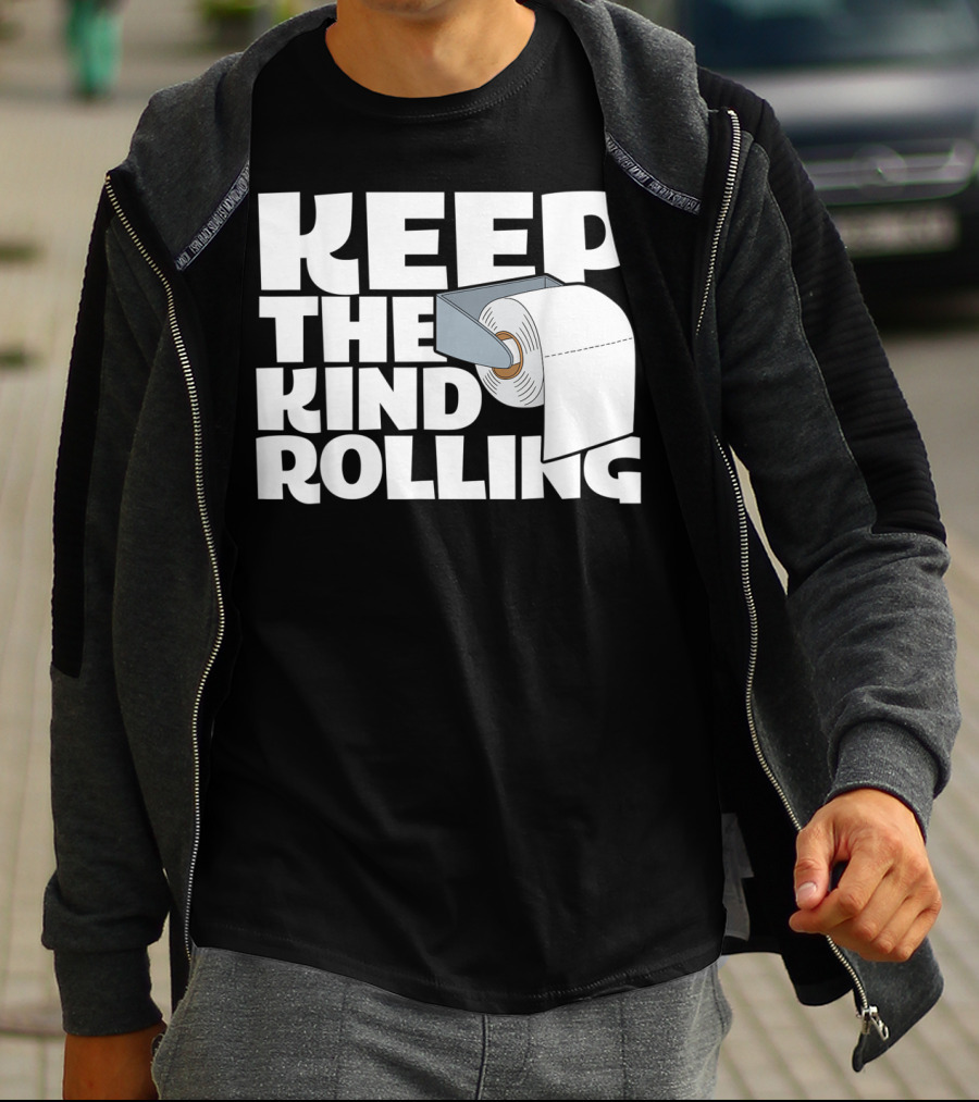 Keep The Kind Rolling Funny Toilet Paper Kindness Message T-Shirt