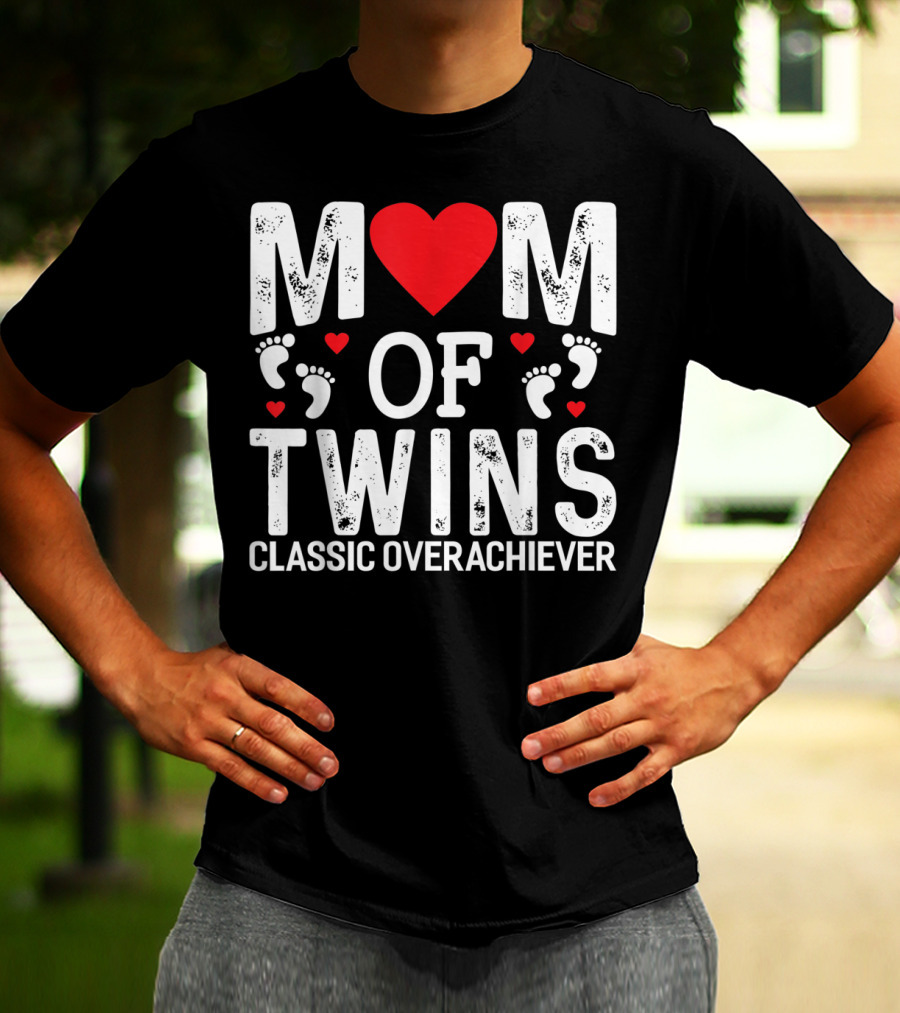 Mom Of Twins Heart Feet Classic Overachiever Twins T-Shirt