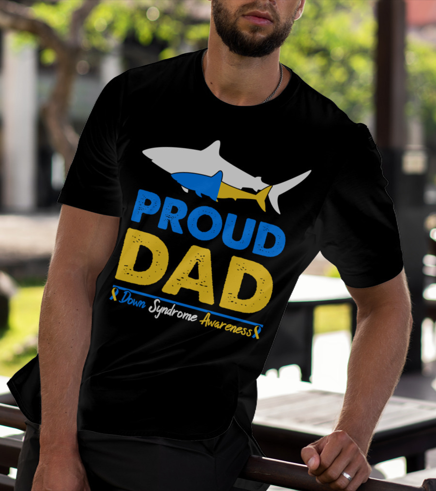 Proud Dad Down Syndrome Awareness Shark T-Shirt
