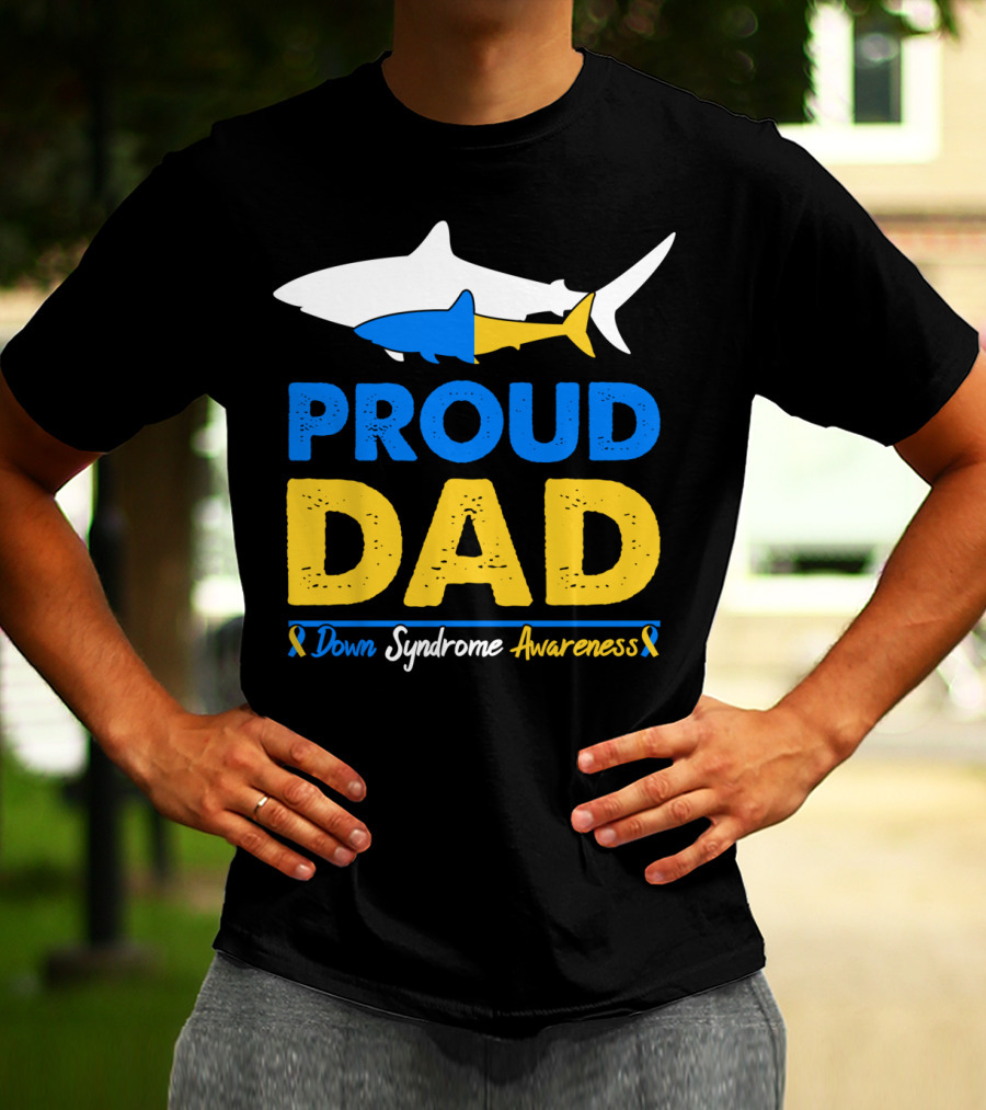 Proud Dad Down Syndrome Awareness Shark T-Shirt