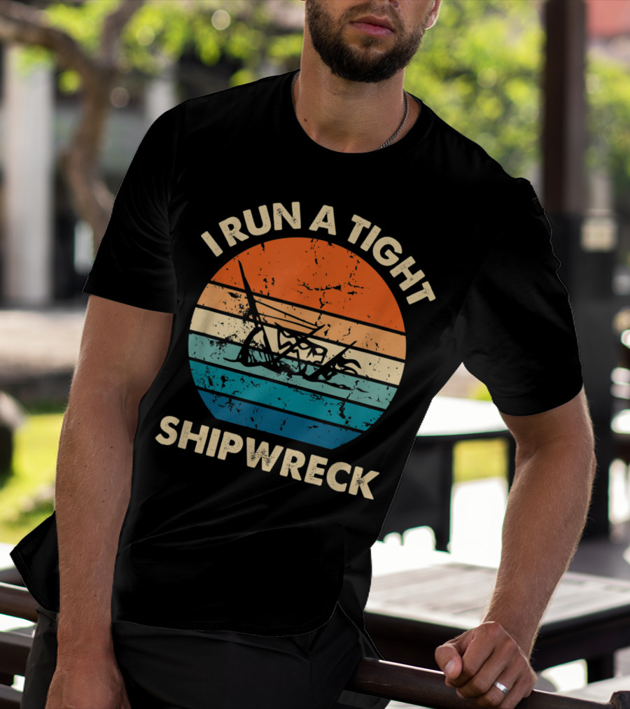 I Run A Tight Shipwreck Vintage Distressed Stripes T-Shirt