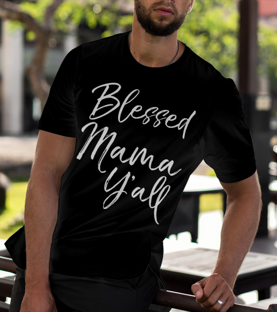 Blessed Mama Y'all Southern Christian Funny Mom T-Shirt
