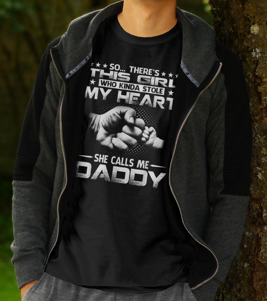 So There's This Girl Who Kinda Stole My Heart She Calls Me Daddy Fist Bump T-Shirt