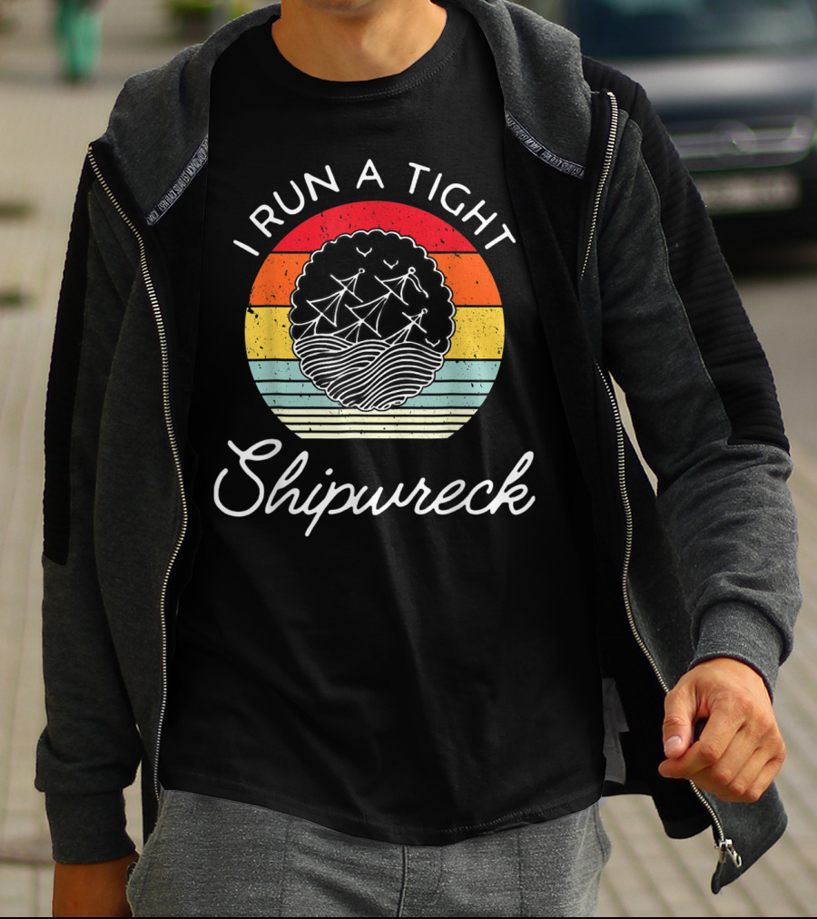 I Run A Tight Shipwreck Funny Mom Household Boss Wife T-Shirt
