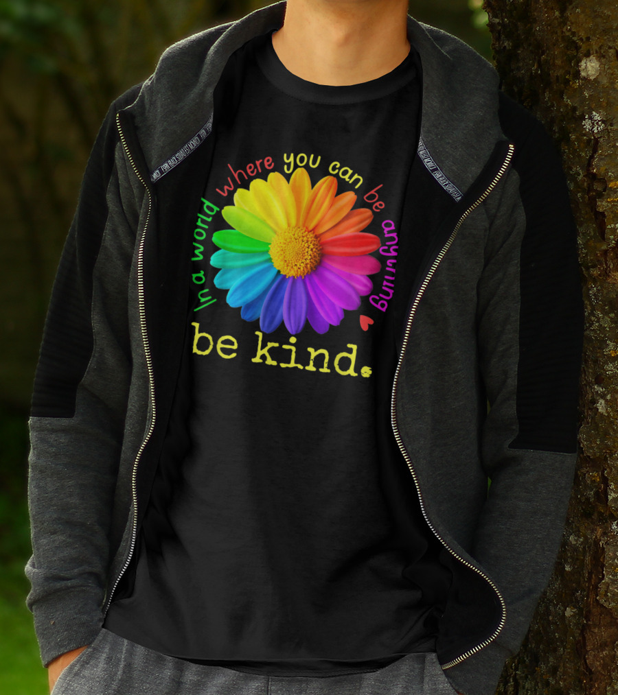 Autism Be Kind In A World Where You Can Be Anything Rainbow Flower T-Shirt