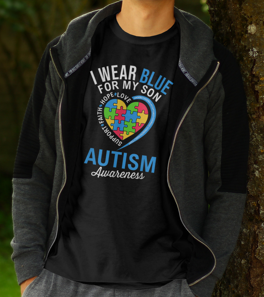 I Wear Blue For My Son Hope Love Support Faith Autism Awareness T-Shirt