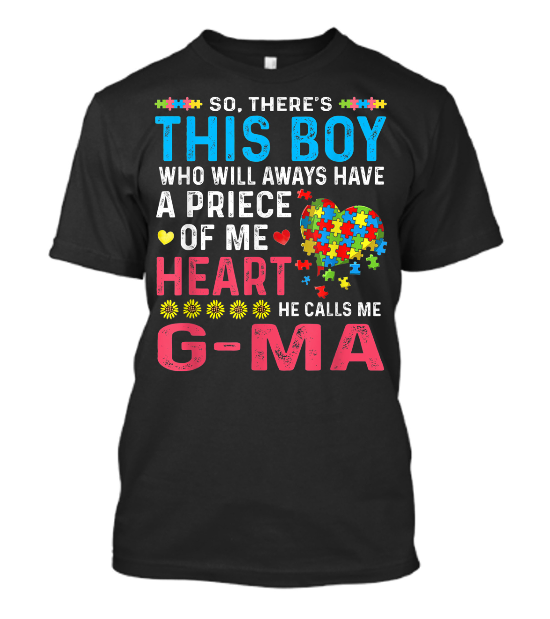 So There's This Boy Who Will Always Have A Piece Of My Heart He Calls Me G-Ma Autism Awareness T-Shirt