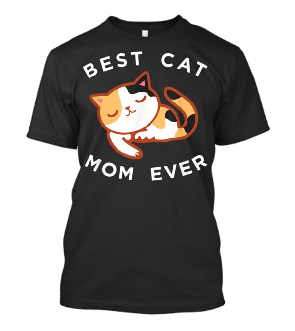 Best Cat Mom Ever Calico Kitty T-Shirt