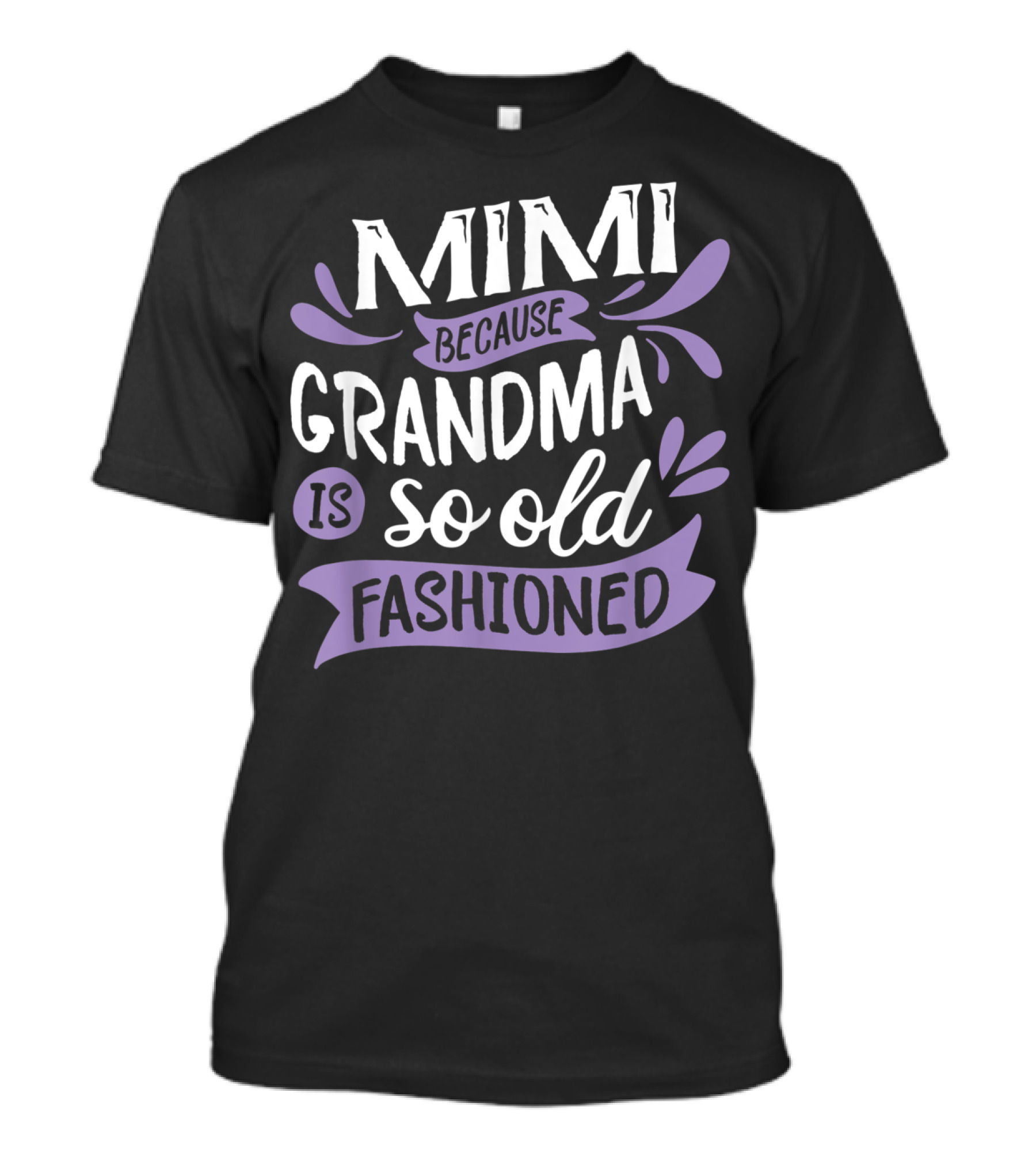 Mimi Because Grandma Is So Old Fashioned T-Shirt