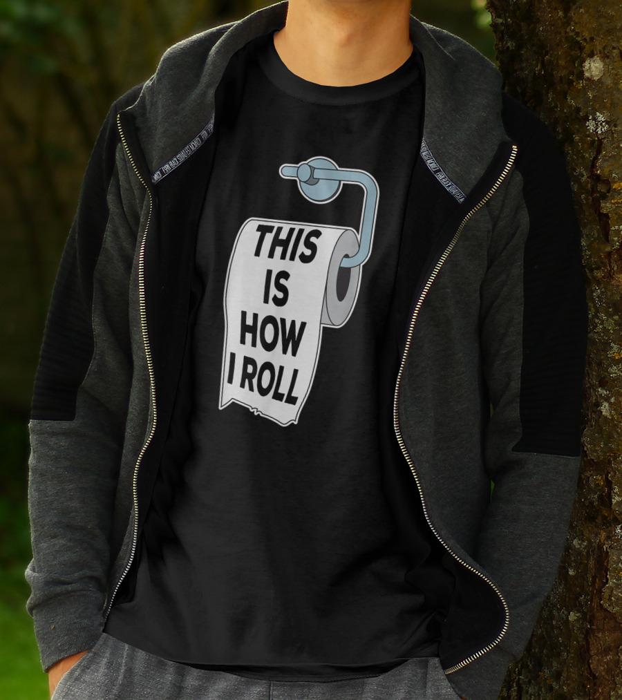 This Is How I Roll Toilet Paper Pun Trendy Humor T-Shirt