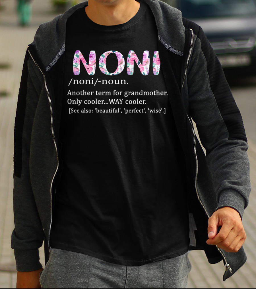 Noni Definition Noun Term For Grandmother Cool Beautiful Perfect Wise T-Shirt