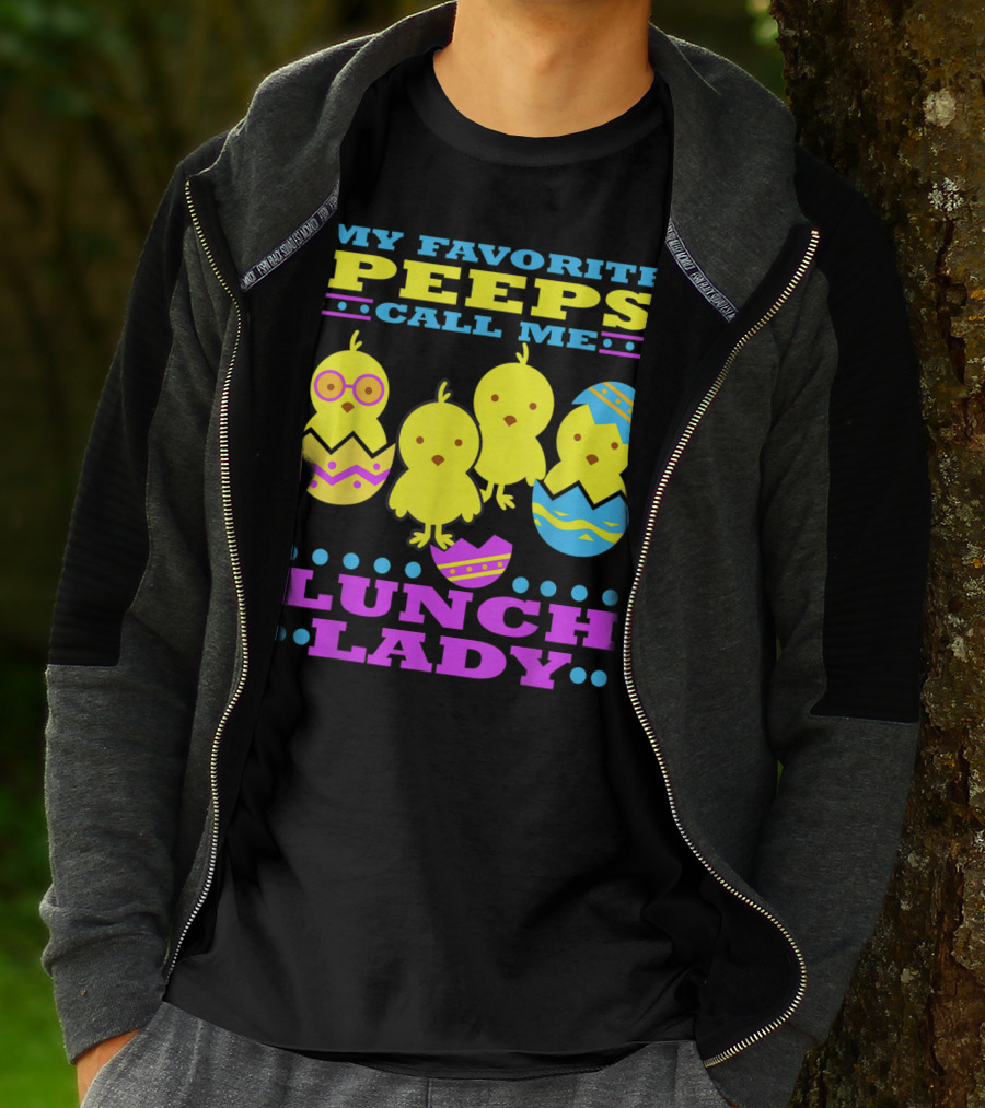 My Favorite Peeps Call Me Lunch Lady Easter Cafeteria Worker T-Shirt