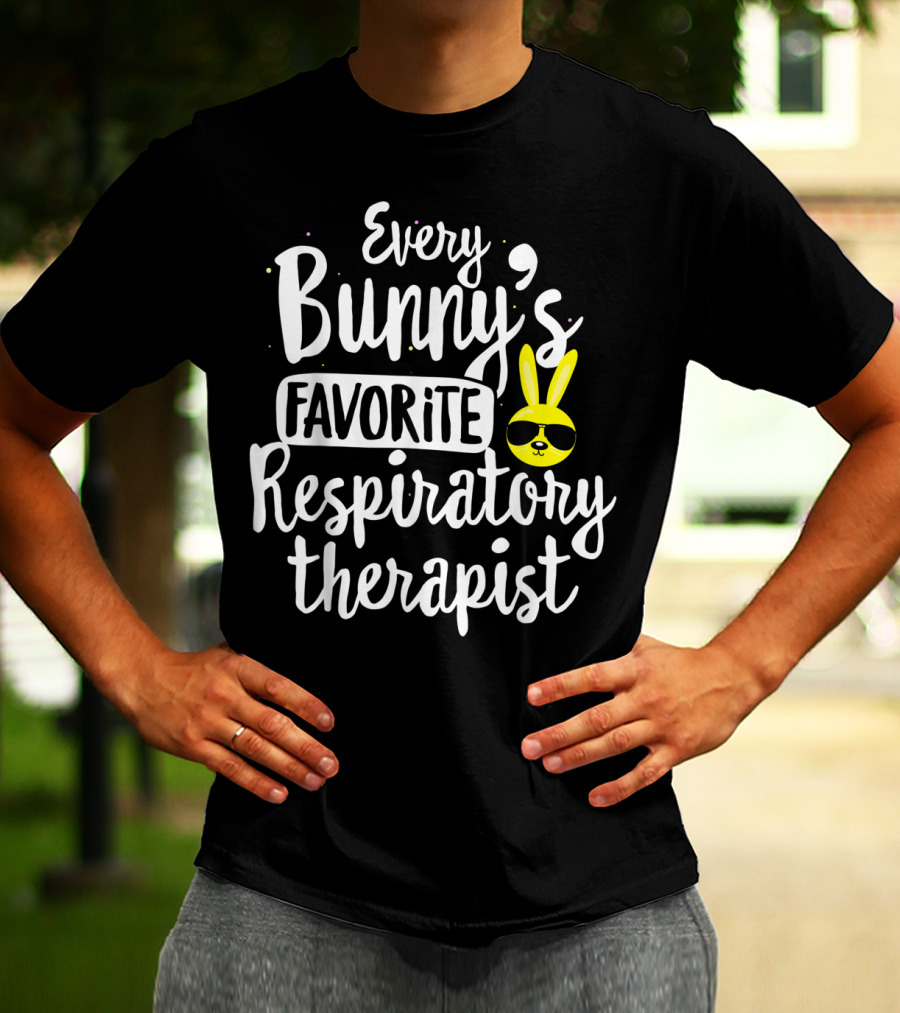 Every Bunny's Favorite Respiratory Therapist With Sunglasses Easter Bunny T-Shirt