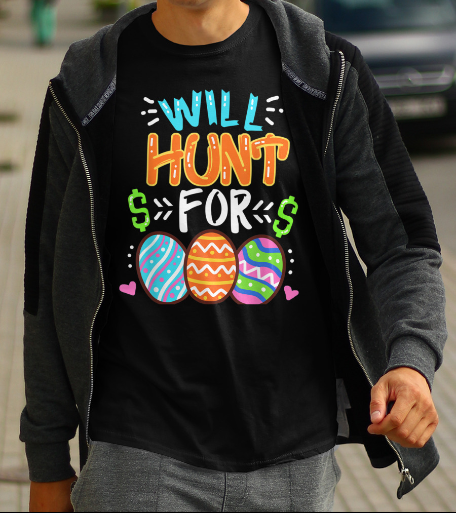 Will Hunt For Colorful Easter Egg Hunting T-Shirt
