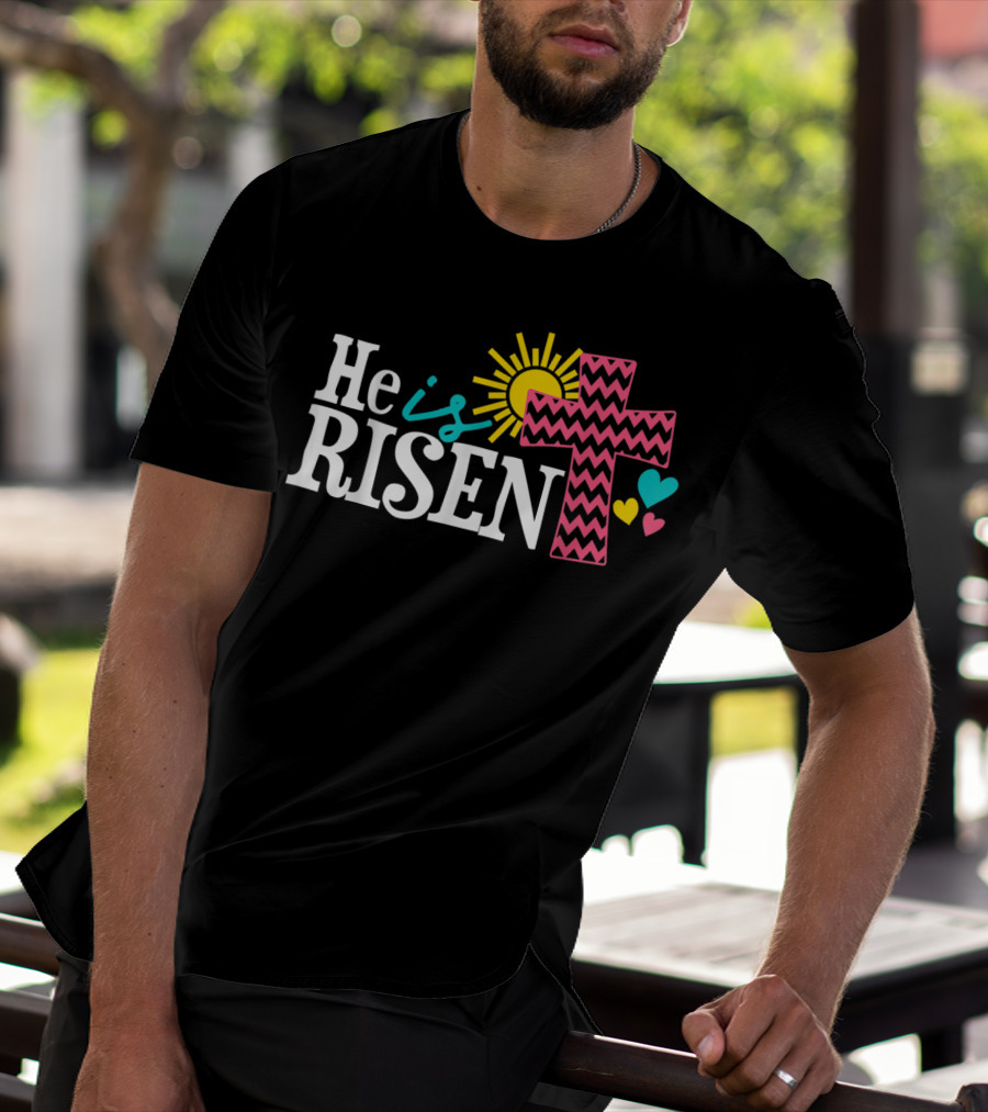 He Is Risen Christian Easter Sun And Zigzag Cross With Colorful Hearts T-Shirt