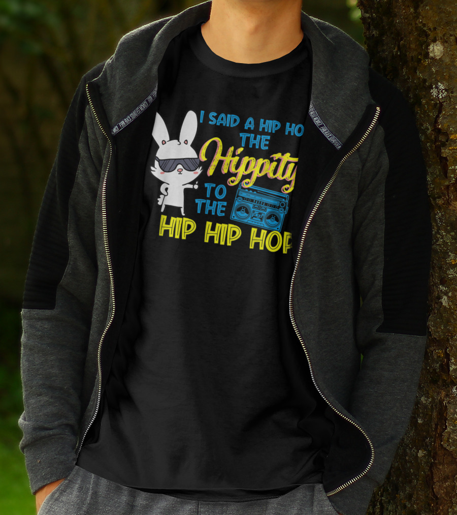 I Said A Hip Hop The Hippity To The Hip Hip Hop Easter Bunny With Boombox T-Shirt