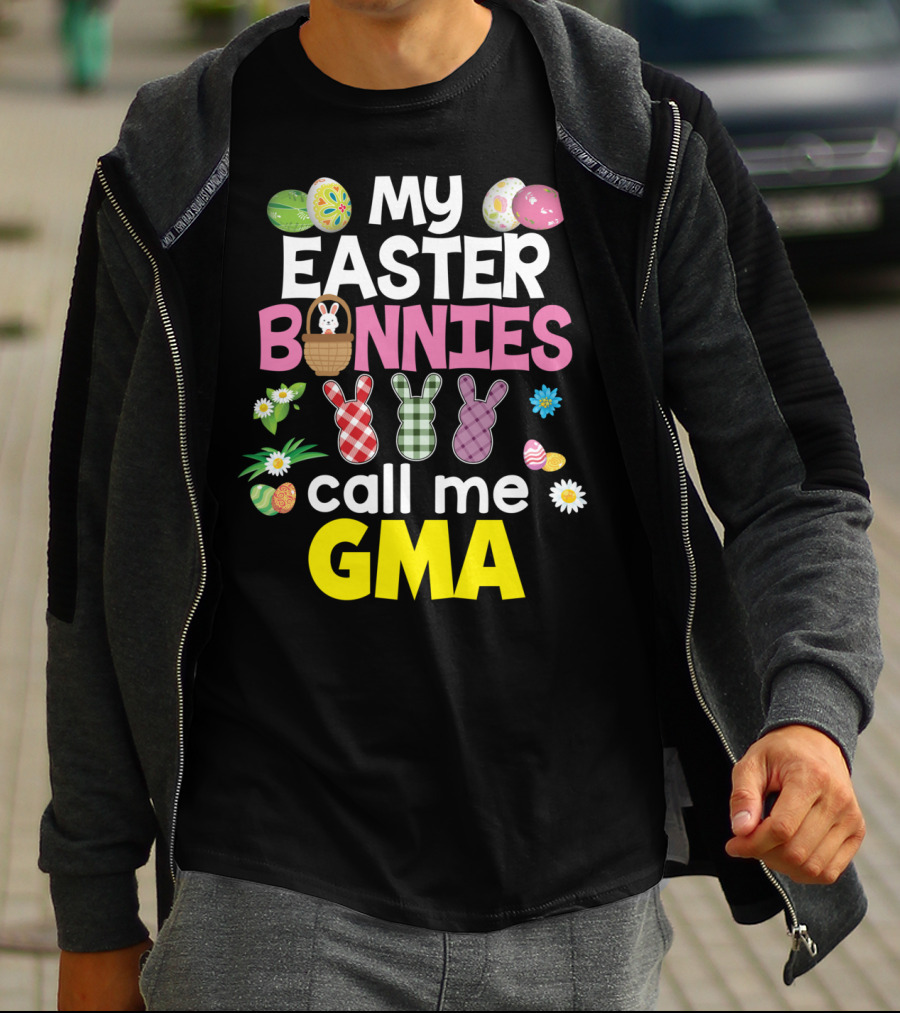 My Easter Bunnies Call Me Gma Colorful Eggs And Flowers Bunny Family T-Shirt